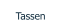 Tassen